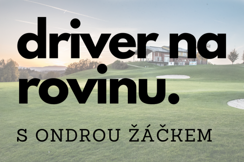 Driver na rovinu - 30.4.2022